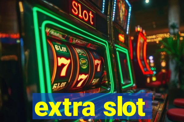 extra slot