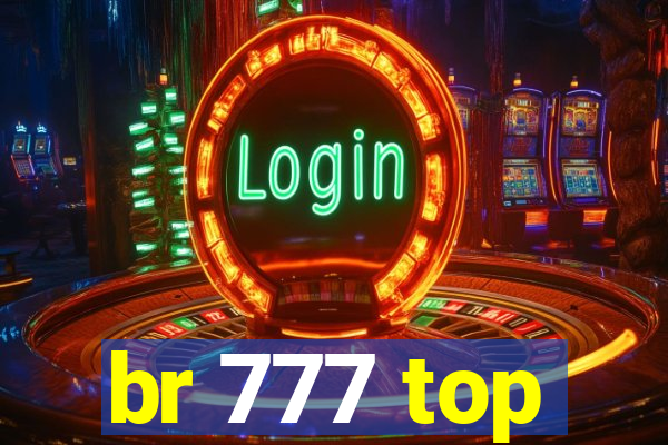 br 777 top