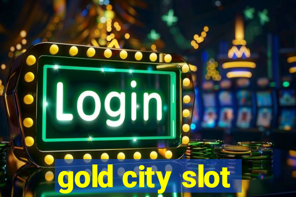 gold city slot