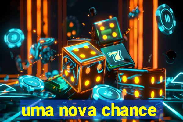 uma nova chance