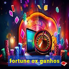 fortune ox ganhos