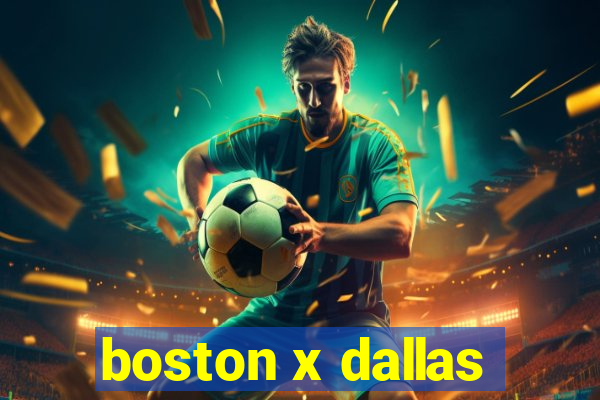 boston x dallas