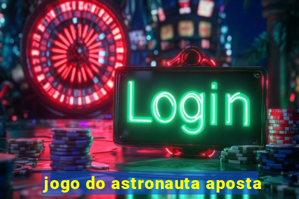 jogo do astronauta aposta