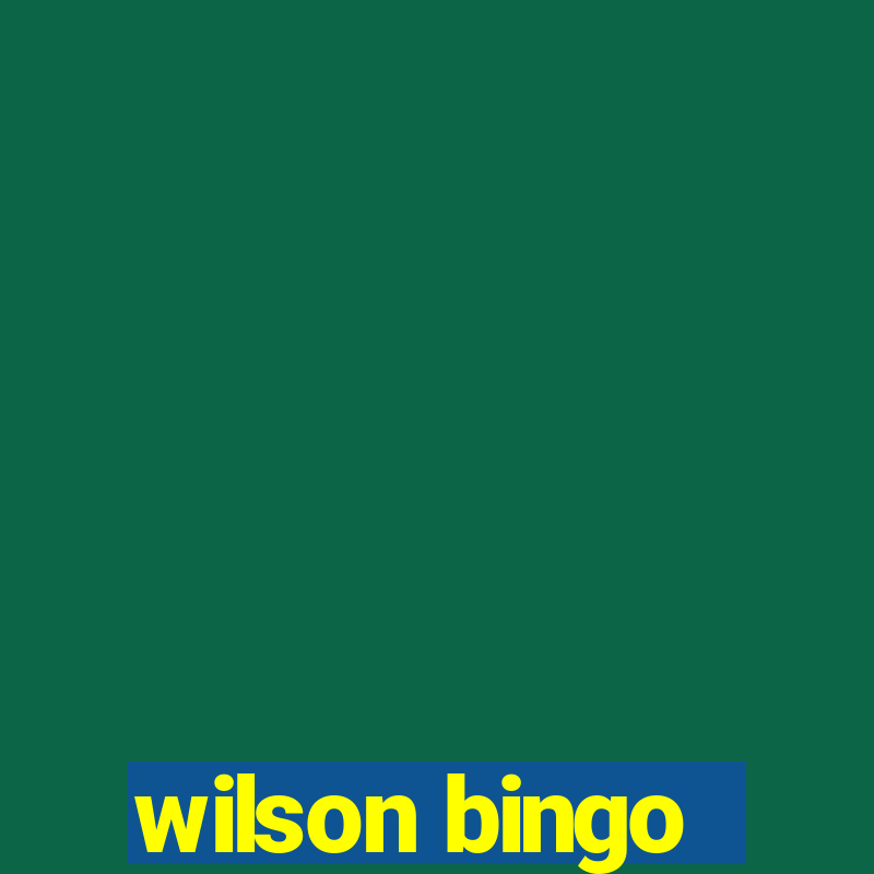 wilson bingo