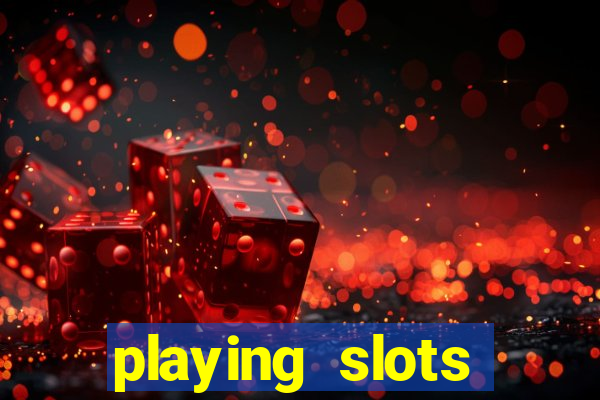 playing slots online for money