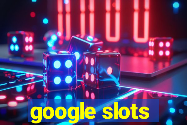 google slots