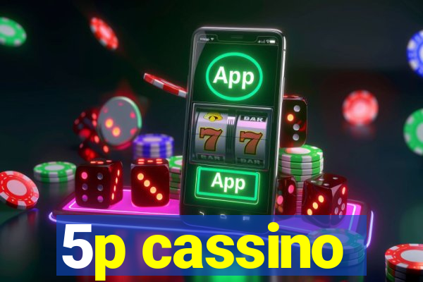 5p cassino