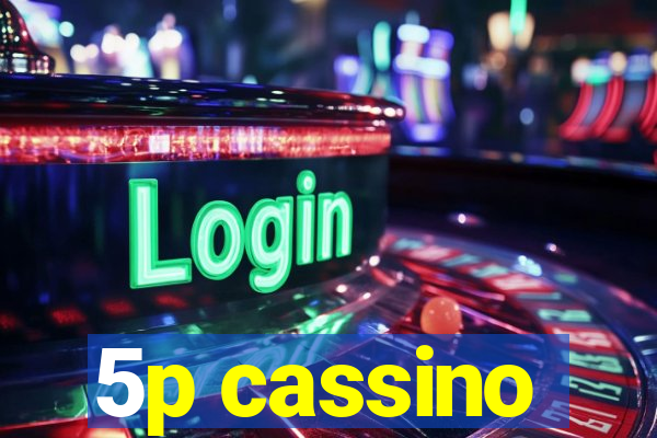 5p cassino