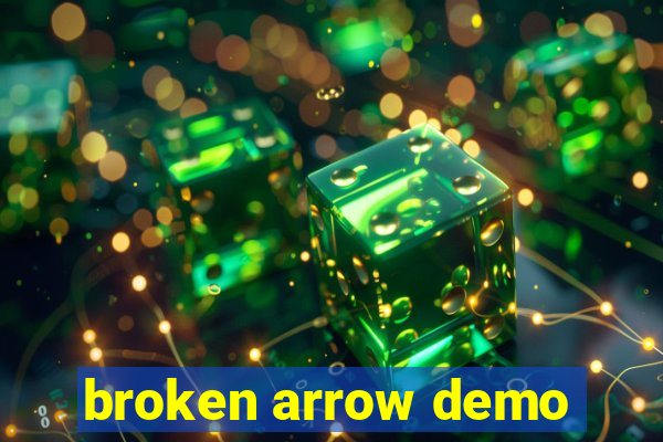 broken arrow demo