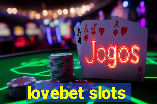 lovebet slots