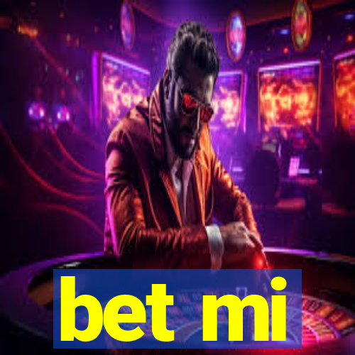 bet mi