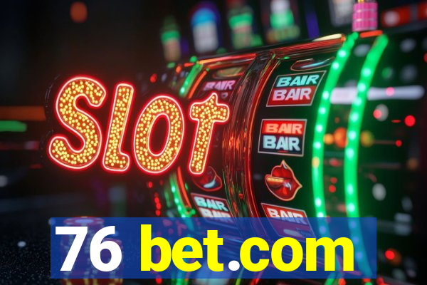 76 bet.com