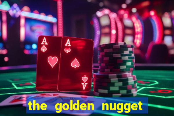 the golden nugget hotel and casino