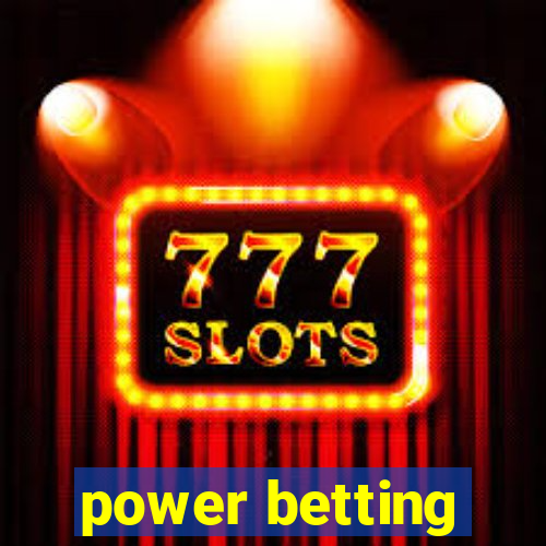 power betting