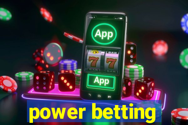 power betting