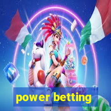 power betting