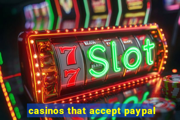 casinos that accept paypal