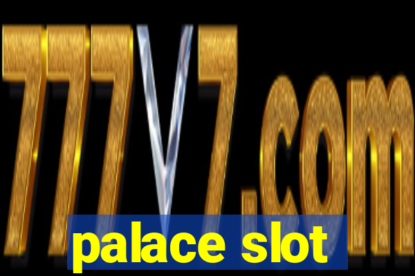 palace slot