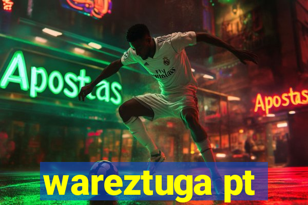 wareztuga pt