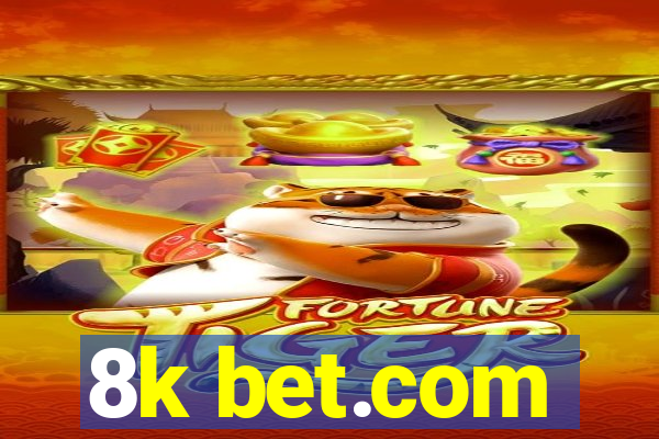 8k bet.com