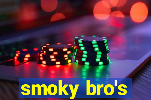 smoky bro's