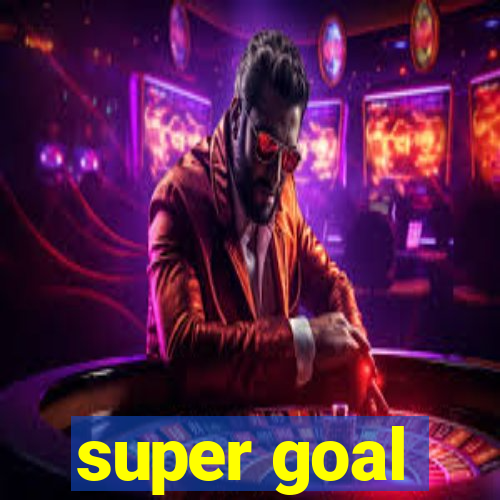 super goal