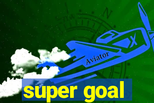 super goal