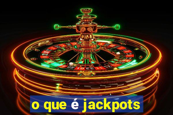 o que é jackpots