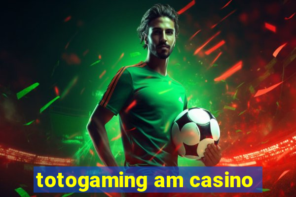 totogaming am casino