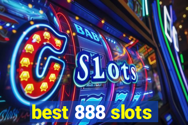 best 888 slots