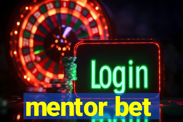 mentor bet