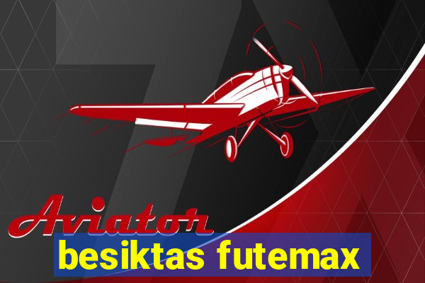 besiktas futemax