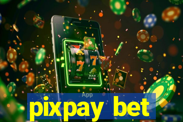 pixpay bet