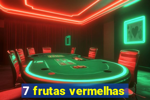 7 frutas vermelhas