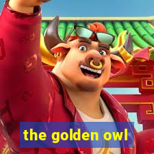 the golden owl