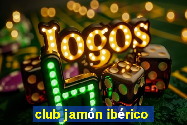 club jamón ibérico