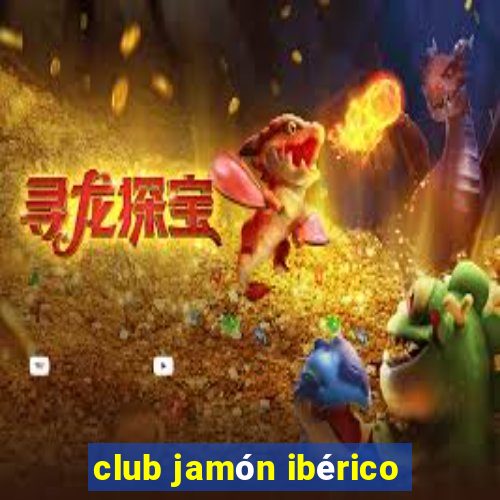 club jamón ibérico