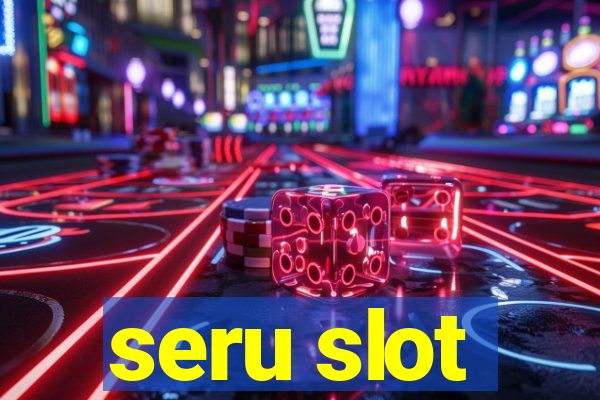 seru slot