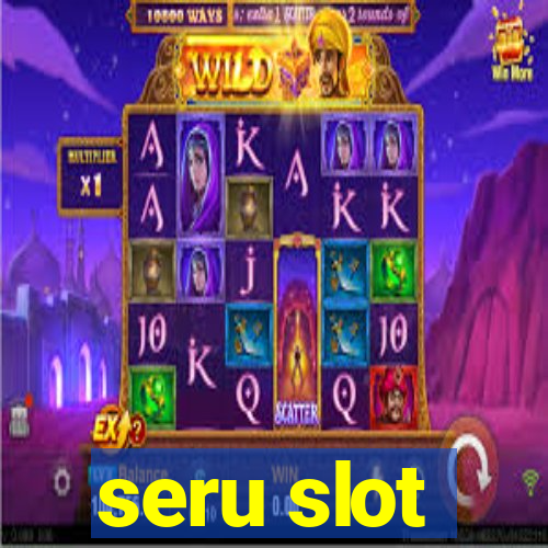 seru slot