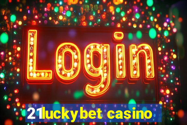 21luckybet casino