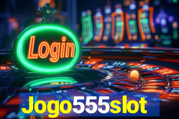 Jogo555slot