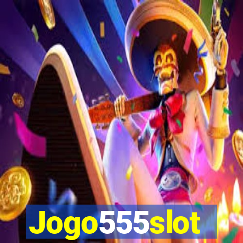 Jogo555slot