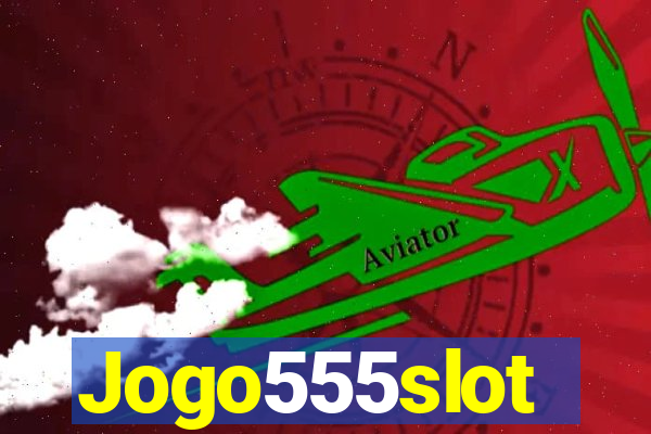 Jogo555slot