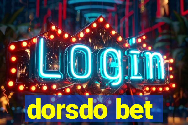 dorsdo bet