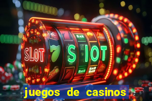 juegos de casinos para ganar dinero