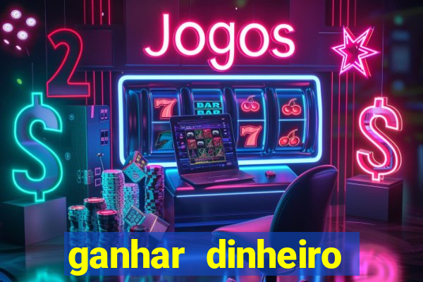 ganhar dinheiro online jogando