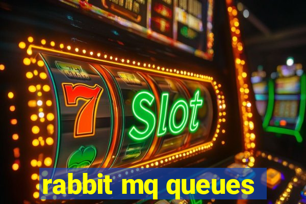 rabbit mq queues