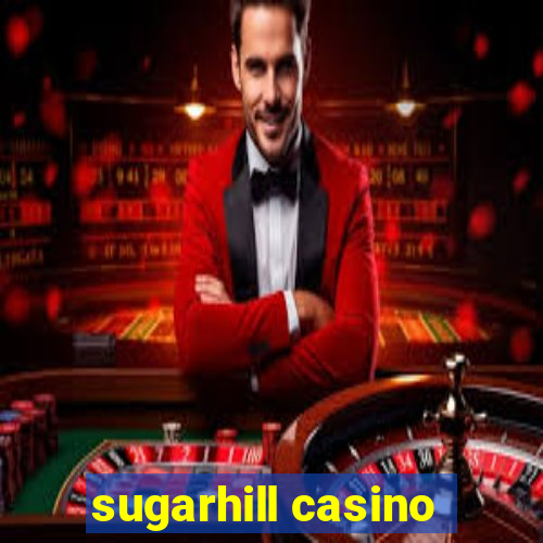 sugarhill casino