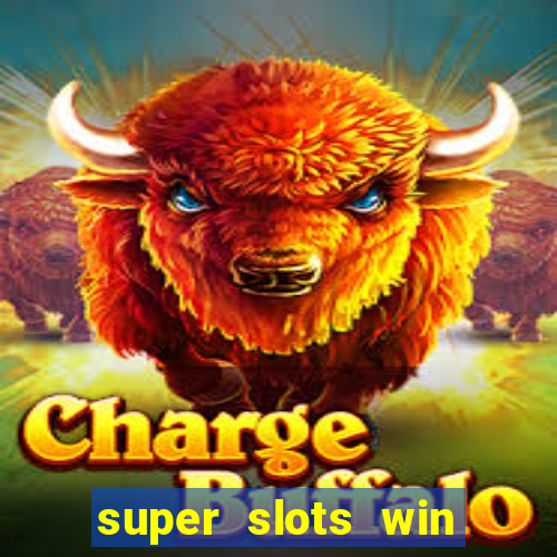 super slots win real cash