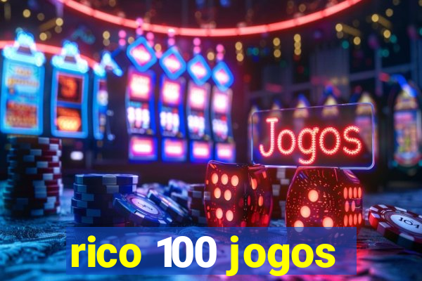 rico 100 jogos